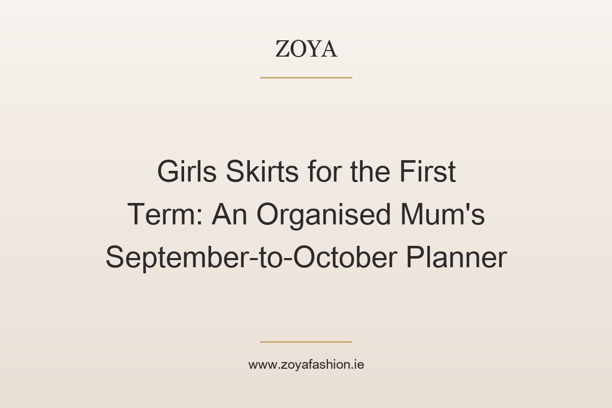 Girls Skirts for the First Term: An Organised Mum's September-to-October Planner