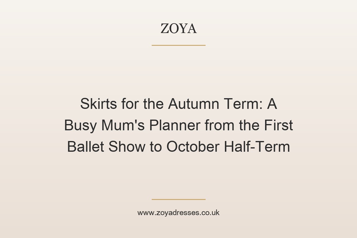 Skirts for the Autumn Term: A Busy Mum's Planner from the First Ballet Show to October Half-Term